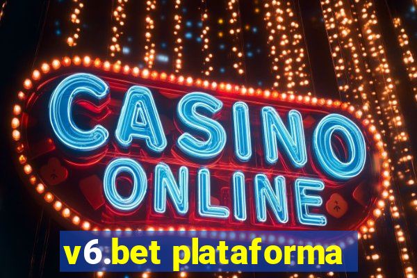 v6.bet plataforma